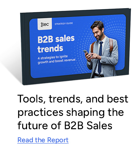B2B Sales Trends: Tools, trends, and best practices shaping the future of B2B Sales
