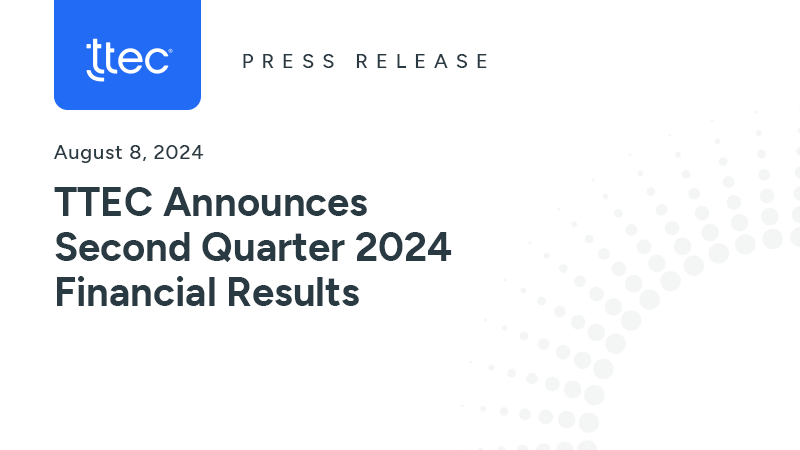 TTEC Announces Second Quarter 2024 Financial Results | TTEC