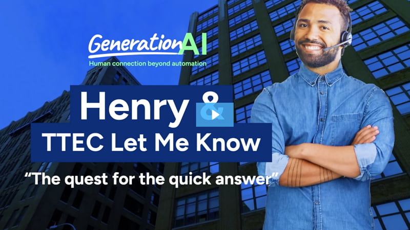 Generation AI: Henry and TTEC Let Me Know | TTEC