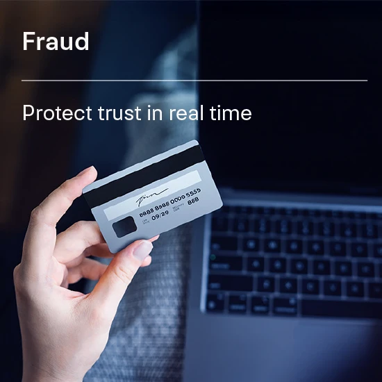 Fraud: Protect trust in real time