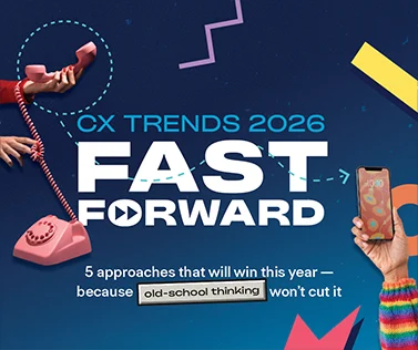 CX Trends 2026: Fast Forward