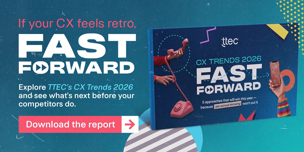 If your CX feels retro, fast forward and be first to explore TTEC's CX Trends 2026. The guide to what's next in customer experience.