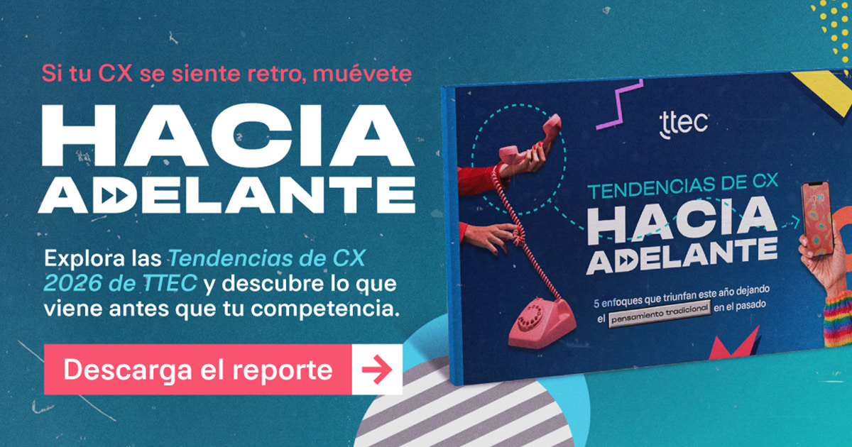 Tendencias de CX 2026: Hacia Adelante | TTEC