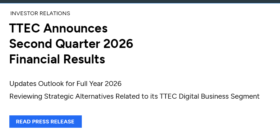 TTEC Announces Second Quarter 2026 Financial Results. Read press release