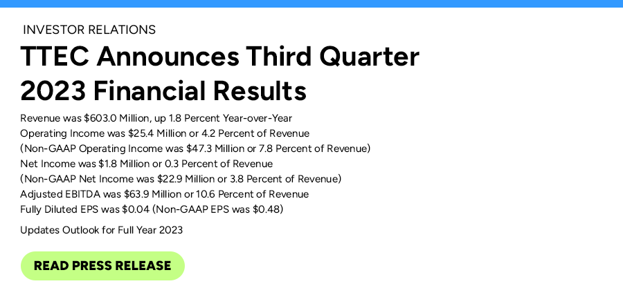 TTEC Announces Third Quarter 2023 Financial Results. Read press release