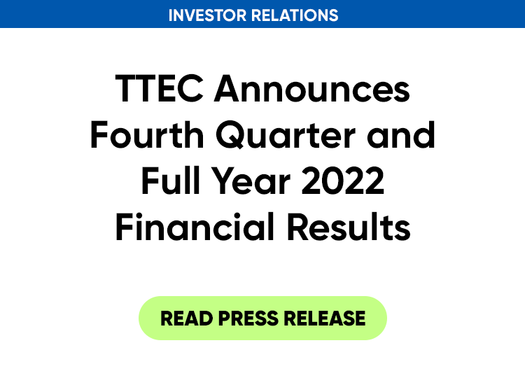 TTEC Announces Fourth Quarter and Full Year 2022 Financial Results. Read press release