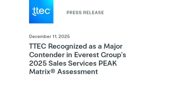 TTEC Recognized as a Major Contender in Everest Group’s 2025 Sales Services PEAK Matrix® Assessment