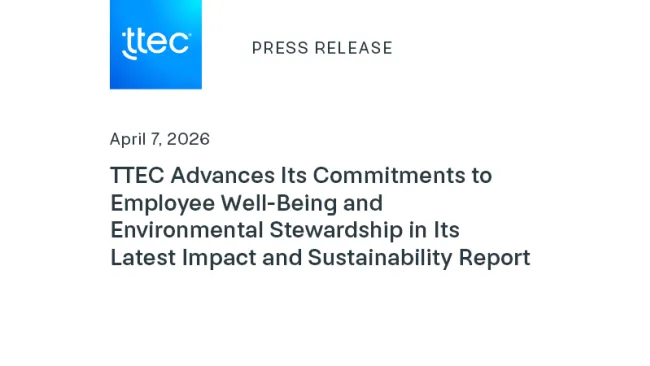 TTEC Advances Its Commitments to Employee Well-Being and Environmental Stewardship in Its Latest Impact and Sustainability Report