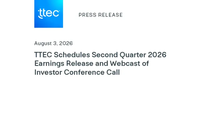 TTEC Schedules Second Quarter 2026 Earnings Release and Webcast of Investor Conference Call