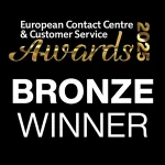 Bronze Winner at the European Contact Centre & Customer Service Awards