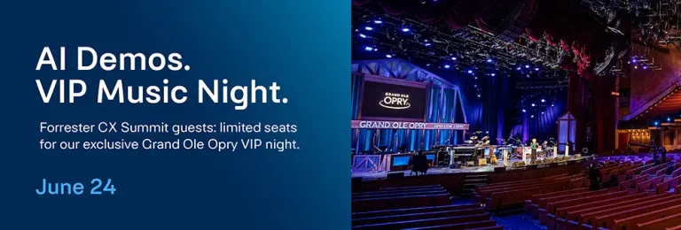 AI Demos. VIP Music Night. Forrester CX Summit guests: limited seats for our exclusive Grand Ole Opry VIP night.