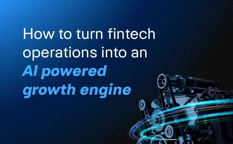 How to turn fintech operations into an AI powered growth engine