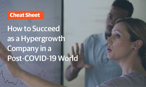 How to Succeed as a Hypergrowth Company in a Post-COVID-19 World cover image