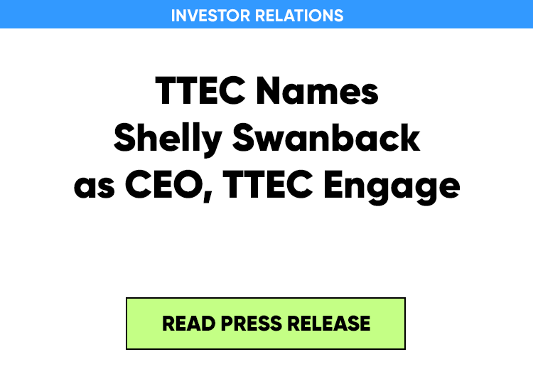 TTEC Names Shelly Swanback as CEO, TTEC Engage. Read press release