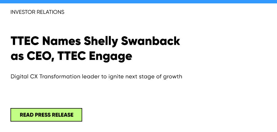 TTEC Names Shelly Swanback as CEO, TTEC Engage. Read press release